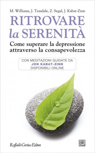 Ritrovare la serenità - Meditazioni guidate - Come superare la depressione attraverso la consapevolezza